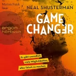 Neal Shusterman: Game Changer: Es gibt unendlich viele Möglichkeiten, alles falsch zu machen