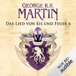 George R.R. Martin: Game of Thrones - Das Lied von Eis und Feuer 6: 