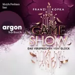 Franzi Kopka: Gameshow - Das Versprechen von Glück: Gameshow 2