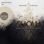 Franzi Kopka: Gameshow - Der Preis der Gier: Gameshow 1