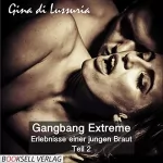 Gina di Lussuria: Gangbang Extreme: Erlebnisse einer jungen Braut 2