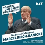 Martin Nusch: »Ganzzz und garrr missraten«: Die besten O-Töne von Marcel Reich-Ranicki