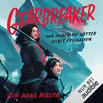Zoe Hana Mikuta, Katrin Aust - Übersetzer: Gearbreaker - Wir haben die Götter selbst erschaffen: The Gearbreakers 1