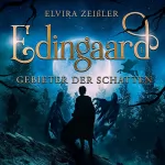 Elvira Zeißler: Gebieter der Schatten: Edingaard - Schattenträger-Saga 1