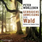 Peter Wohlleben: Gebrauchsanweisung für den Wald: 