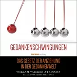 William Walker Atkinson: Gedankenschwingungen: Das Gesetz der Anziehung in der Gedankenwelt