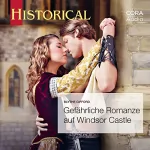 Blythe Gifford: Gefährliche Romanze auf Windsor Castle: Historical 357