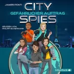 James Ponti: Gefährlicher Auftrag: City Spies 1