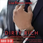 Lisa Renee Jones: Gefährliches Geheimnis: Dirty Rich 5