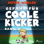 Dieter Winkler: Gefahr für Coole Kicker: Coole Kicker, schnelle Tore 3