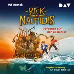 Ulf Blanck: Gefangen auf der Eiseninsel: Rick Nautilus 2