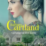 Barbara Cartland: Gefangene der Liebe: Die zeitlose Romansammlung von Barbara Cartland 8