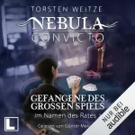 Torsten Weitze: Gefangene des Grossen Spiels - Im Namen des Rates 2: Nebula Convicto 6