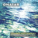 Omatar: Geführte Meditationen 2: Gesprochene Meditationen mit Musik