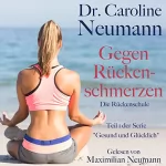 Caroline Neumann: Gegen Rückenschmerzen. Die Rückenschule: Gesund und glücklich 1