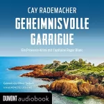 Cay Rademacher: Geheimnisvolle Garrigue. Ein Provence-Krimi: Capitaine Roger Blanc 9