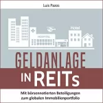 Luis Pazos: Geldanlage in REITs: Mit börsennotierten Beteiligungen zum globalen Immobilienportfolio: 