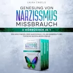 Laura Engels: Genesung von Narzissmus-Missbrauch. 3 Bücher in 1: Den Weg finden über Narzissmus, Co-Abhängigkeit und toxische Beziehungen hinaus