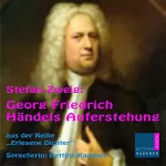 Stefan Zweig: Georg Friedrich Händels Auferstehung: 