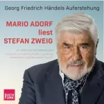Stefan Zweig: Georg Friedrich Händels Auferstehung: Mario Adorf liest Stefan Zweig