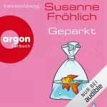 Susanne Fröhlich: Geparkt: 