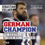 Sebastian Vollmer, Dominik Hechler: German Champion: Die Geschichte meiner NFL-Karriere
