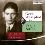 Franz Kafka: Gert Westphal liest Franz Kafka: Der Prozess, Erzählungen und Betrachtungen