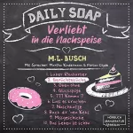 M.L. Busch: Gerüchteküche: Daily Soap - Verliebt in die Nachspeise 2