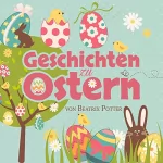 Beatrix Potter: Geschichten zu Ostern: Ostern 2