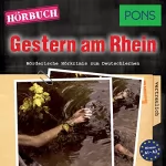 Emily Slocum: Gestern am Rhein. Mörderische Kurzkrimis zum Deutschlern: PONS Hörbuch Deutsch als Fremdsprache
