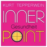 Kurt Tepperwein: Gesundheit: Inner Point