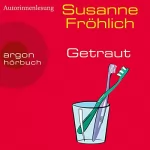 Susanne Fröhlich: Getraut: Andrea Schnidt 12