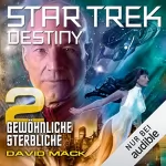 David Mack: Gewöhnliche Sterbliche: Star Trek Destiny 2