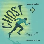 Jason Reynolds: Ghost: Jede Menge Leben