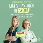 Katja Tölle, Kerstin Scheidecker: Gibt`s das auch in Grün?: Tricks der Industrie durchschauen, nachhaltig einkaufen