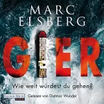 Marc Elsberg: GIER - Wie weit würdest du gehen?: 