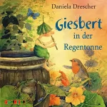 Daniela Drescher: Giesbert in der Regentonne: 