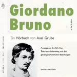 Axel Grube: Giordano Bruno: Auszüge aus den Schriften, Texte zum Lebensweg und den geistesgeschichtlichen Beziehungen: 