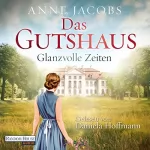 Anne Jacobs: Glanzvolle Zeiten: Die Gutshaus-Saga 1