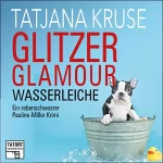 Tatjana Kruse: Glitzer, Glamour, Wasserleiche: Tatort Schreibtisch - Autoren live 8