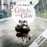 Lilli Beck: Glück und Glas: 