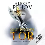 Alexey Pehov: Glühendes Tor: Chroniken der Seelenfänger 4