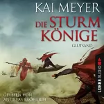 Kai Meyer: Glutsand: Die Sturmkönige 3
