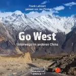 Frank Lehnert: Go West - Unterwegs im anderen China: Reisebericht
