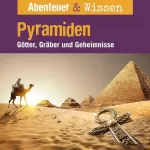 Daniela Wakonigg: Götter, Gräber und Geheimnisse: Rätsel der Erde - Pyramiden