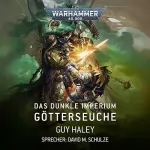 Guy Haley: Götterseuche: Warhammer 40.000 - Das Dunkle Imperium 3