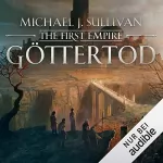Michael J. Sullivan: Göttertod: The First Empire 3