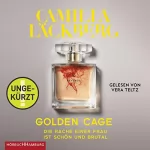 Camilla Läckberg: Golden Cage - Die Rache einer Frau ist schön und brutal: Golden Cage 1