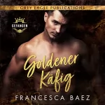 Francesca Baez: Goldener Käfig: Gefangen, Buch 1