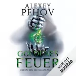 Alexey Pehov: Goldenes Feuer: Chroniken der Seelenfänger 3